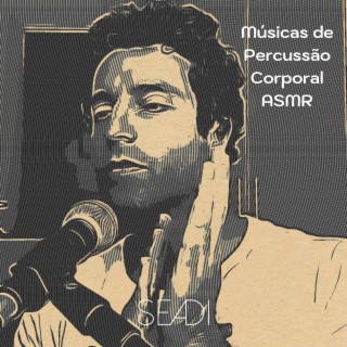 Músicas de Percussão Corporal ASMR