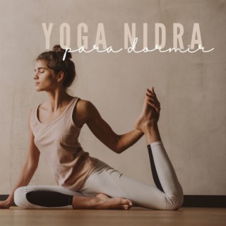 Yoga Nidra para Dormir: Música para Eliminar la Ansiedad y Encontrar Descanso