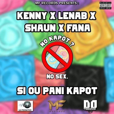 Si Ou Pani Kapot ft. Lenab, Shaun & Fana | Boomplay Music
