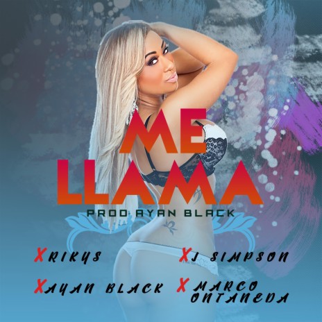 ♣ME LLAMA♣ (Radio Edit) ft. J Simpson, Rikys & Marco Ontaneda | Boomplay Music