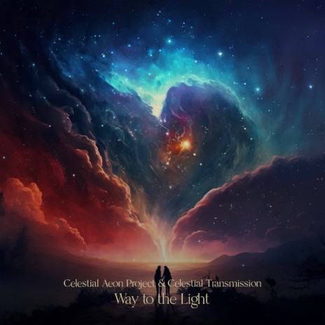 Way to the Light ft. Celestial Transmission | Boomplay Music