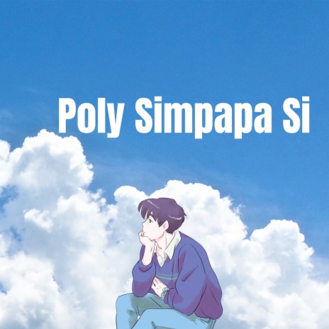 Poly Simpapa Si | Boomplay Music