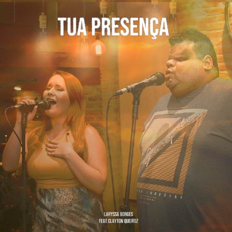 Tua Presença ft. Clayton Queiroz | Boomplay Music