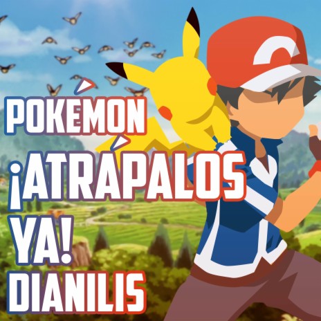 ¡Atrápalos ya! (From Pokémon) (Spanish Version) ft. omar1up | Boomplay Music