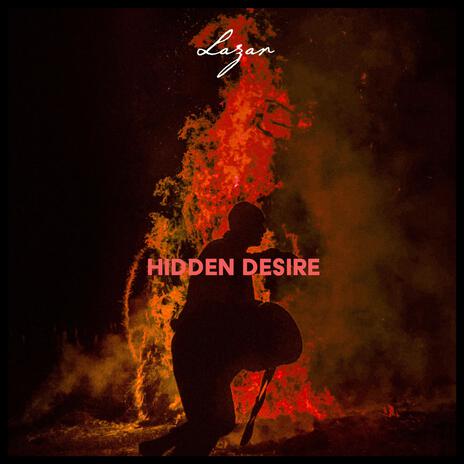 HIDDEN DESIRE | Boomplay Music