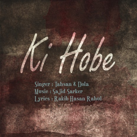 Ki Hobe (Tahsan & Dola)