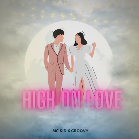 High On Love ft. MC KiD | Boomplay Music