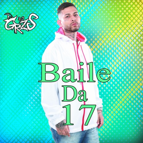 Baile Da 17 ft. DJ Jéh Du 9 & DJ Digo Beat | Boomplay Music