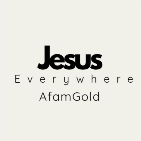 Jesus Everywhere | Boomplay Music