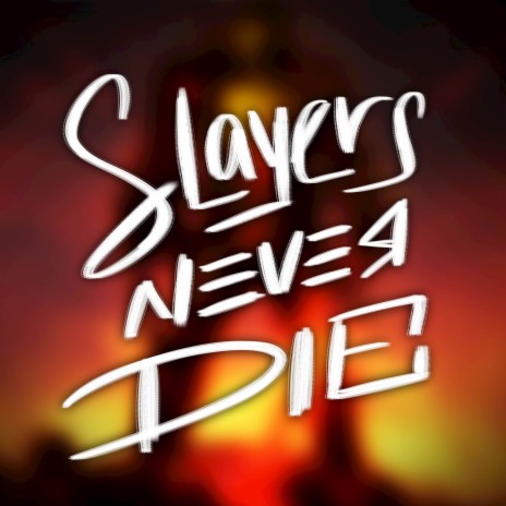 Slayers Never Die ft. Proctomancer | Boomplay Music