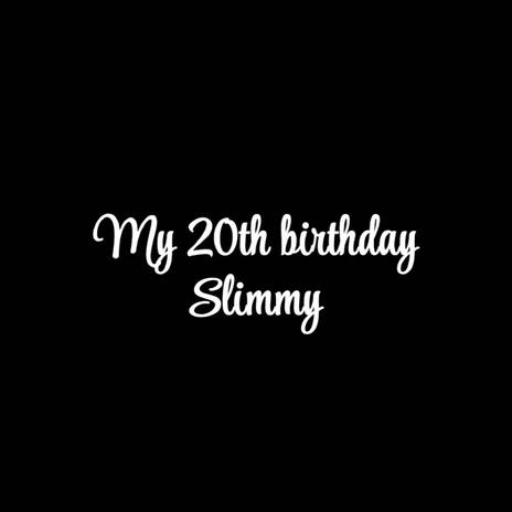 My 20th birthday | Boomplay Music