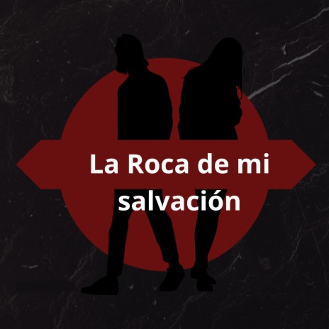 La roca de mi salvación