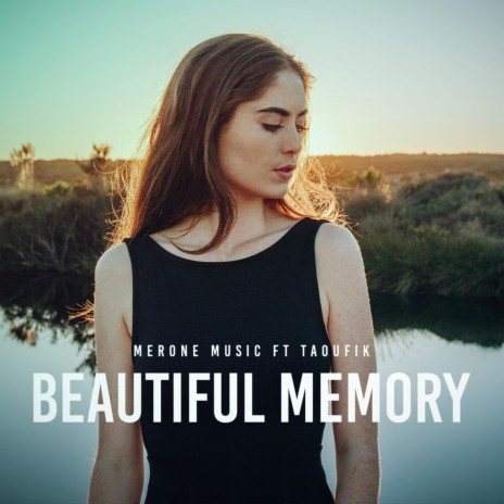 Beautiful Memory ft. Taoufik | Boomplay Music