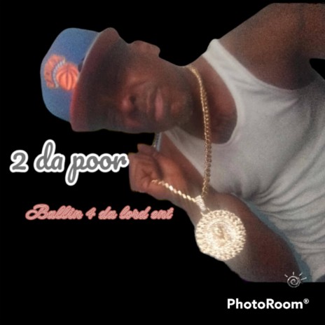 2 da poor | Boomplay Music