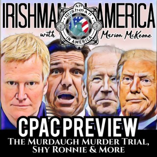 Marion’s CPAC Preview & The Murdaugh Murder Trial Conclusion.