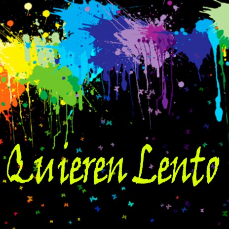 Quieren Lento | Boomplay Music