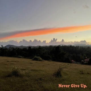 Never give up