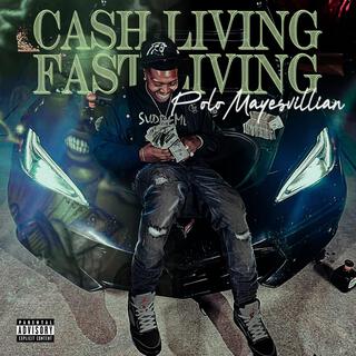 Cash Living Fast Living