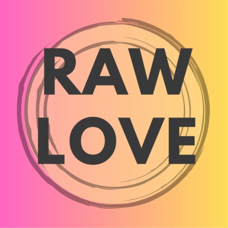 Raw Love | Boomplay Music