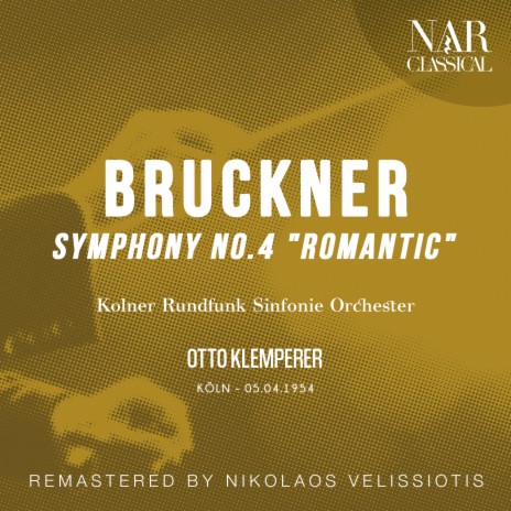 Symphony No. 4 in E-Flat Major, WAB 104, IAB 111: III – Scherzo, Bewegt, Trio, Nicht zu schnell, Keinesfalls schleppend (Remaster) ft. Kölner Rundfunk Sinfonie Orchester | Boomplay Music