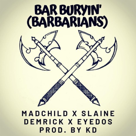 Bar Buryin' (Barbarians) [feat. Madchild, Slaine & Demrick] | Boomplay Music