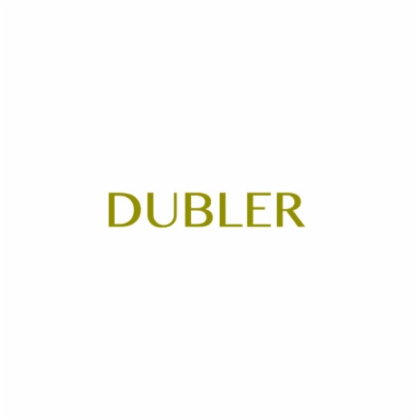 DUBLER | Boomplay Music