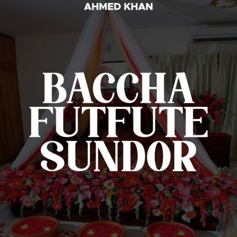 Baccha Futfute Sundor | Boomplay Music