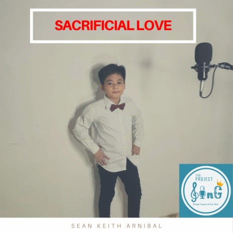 Sacrificial Love (feat. Sean Keith Arnibal) | Boomplay Music