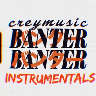 BanterBanter Intrumentals (Instrumental)