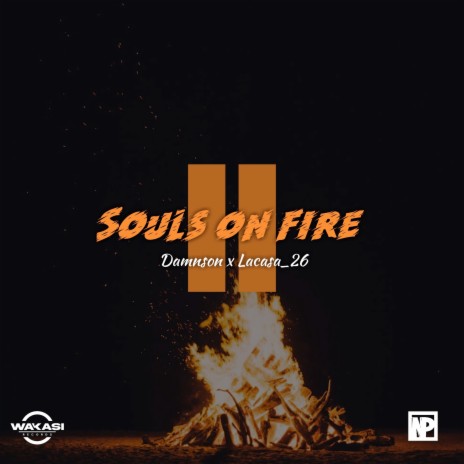 2 Souls on Fire ft. Lacasa_26 | Boomplay Music