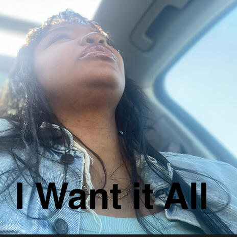 I Want it All | Boomplay Music