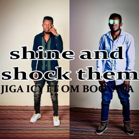 Shine and shock them ft. Om booyakamix | Boomplay Music