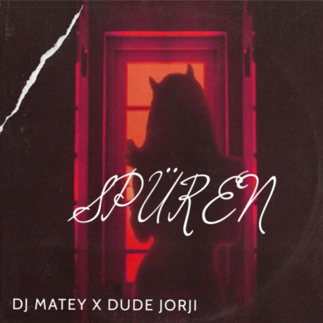 SPÜREN ft. Dude Jorji & Walkman | Boomplay Music