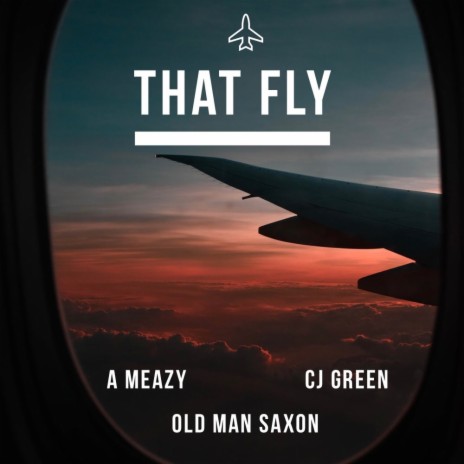 That Fly ft. Old Man Saxon & C.J. Green