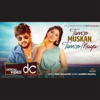 Timro Muskan Timro Maya ft. Rajesh Payal Rai lyrics | Boomplay Music