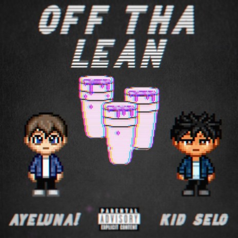 Off Tha Lean ft. kid selo