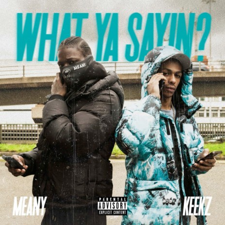 What Ya Sayin? ft. Meany | Boomplay Music