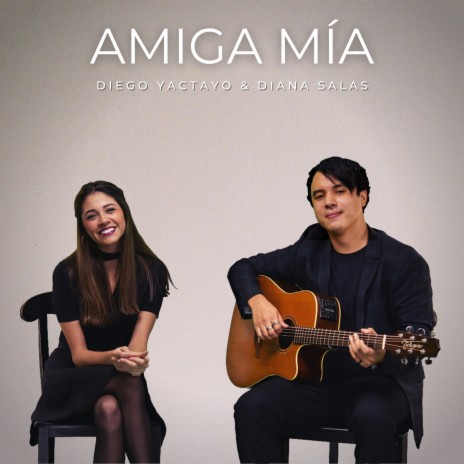 Amiga Mía ft. Diana Salas | Boomplay Music