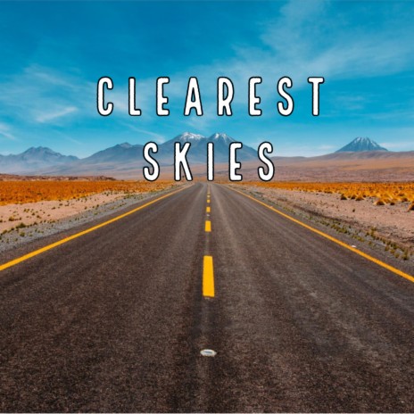 Clearest Skies | Boomplay Music