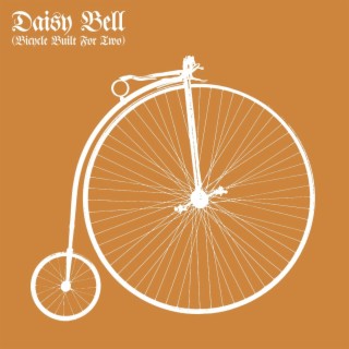 Daisy Bell (Bicycle Built for Two)