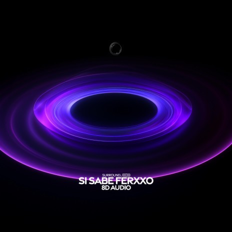 Si Sabe Ferxxo (8D Audio) ft. (((()))) | Boomplay Music