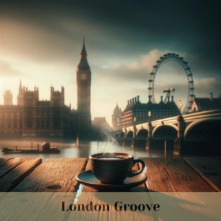 London Groove: Cafe Jazz Rhythms