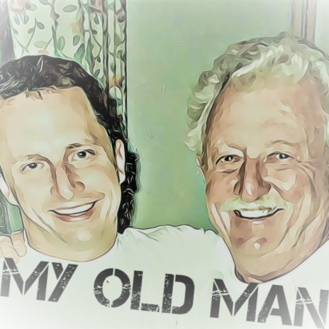 My Old Man | Boomplay Music