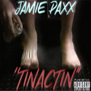 JAMIE PAXX | TINACTIN