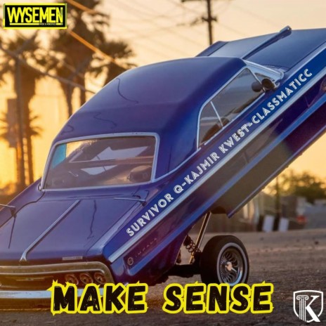 Make Sense ft. Kajmir Kwest, Survivor Q & Classmaticc