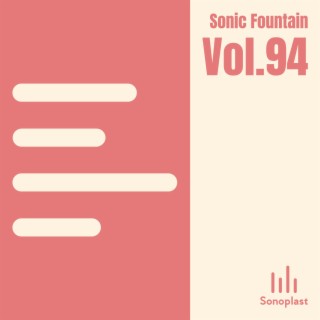 Sonic Fountain, Vol. 94