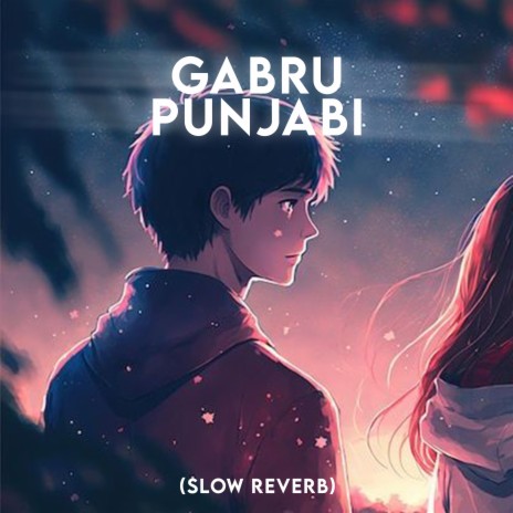 Gabru Punjabi (Slow Version) | Boomplay Music
