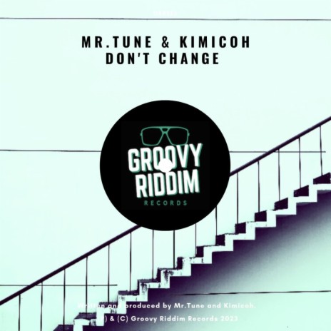 Don't Change ft. Kimicoh