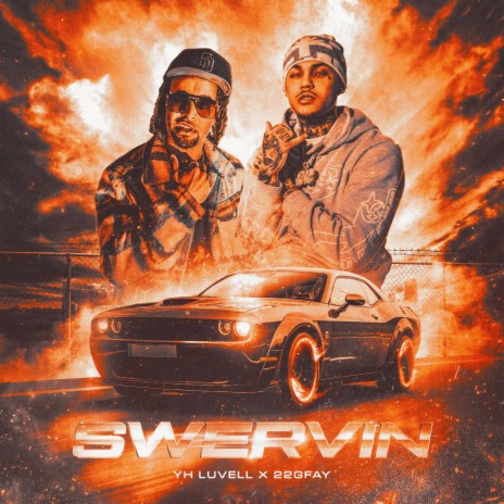 Swervin ft. 22Gfay | Boomplay Music