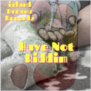 Have Not Riddim (Dancehall / Reggae Instrumental)